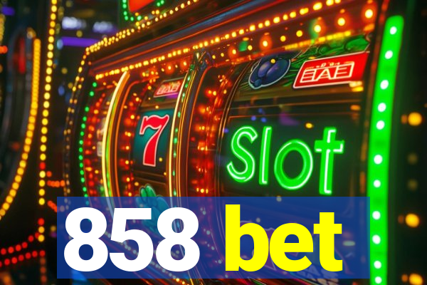 858 bet